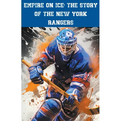Empire on Ice: The Story of the New York Rangers - Paperback