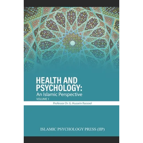 Health and Psychology: An Islamic Perspective: Volume 1 - Paperback