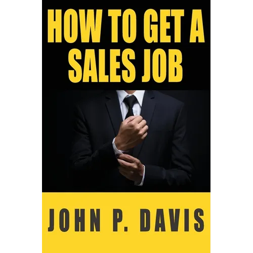 How To Get A Sales Job - Paperback