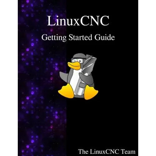 LinuxCNC Getting Started Guide - Paperback