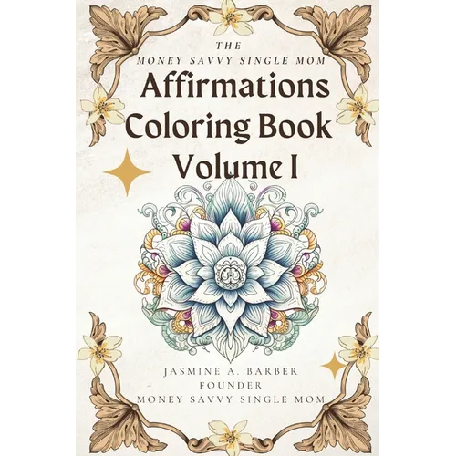 The MoneySavvy Single Mom Affirmations Coloring Book Volume I - Paperback