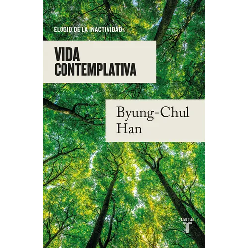 Vida Contemplativa: Elogio de la Inactividad / Contemplative Life: A Praise to I Dleness - Paperback