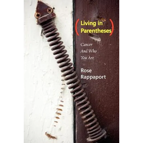 Living in Parentheses: Cancer and Who You Are - Paperback
