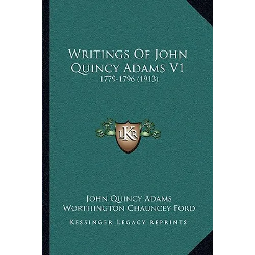 Writings Of John Quincy Adams V1: 1779-1796 (1913) - Paperback