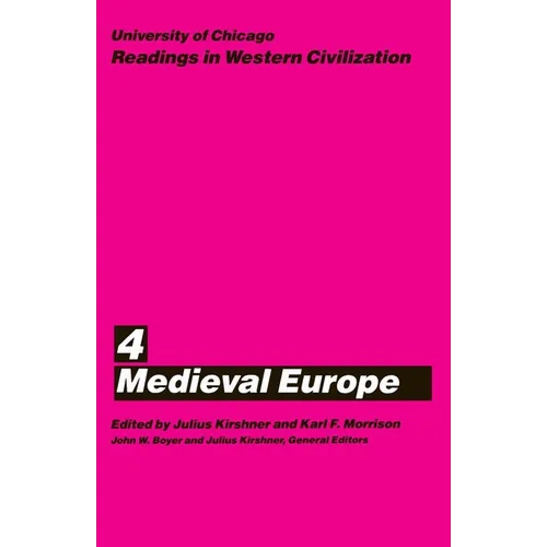 University of Chicago Readings in Western Civilization, Volume 4: Medieval Europe - Paperback