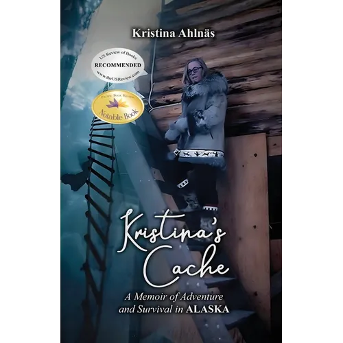 Kristina's Cache: A Memoir of Adventure and Survival in Alaska - Paperback