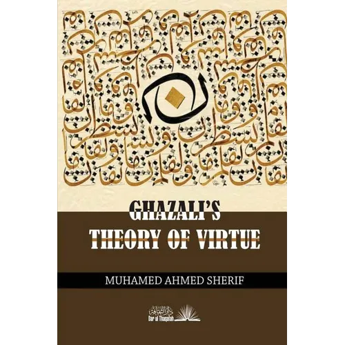 Ghazali's theory of Virtue - Paperback