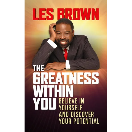 The Greatness Within You: Believe in Yourself and Discover Your Potential - Hardcover