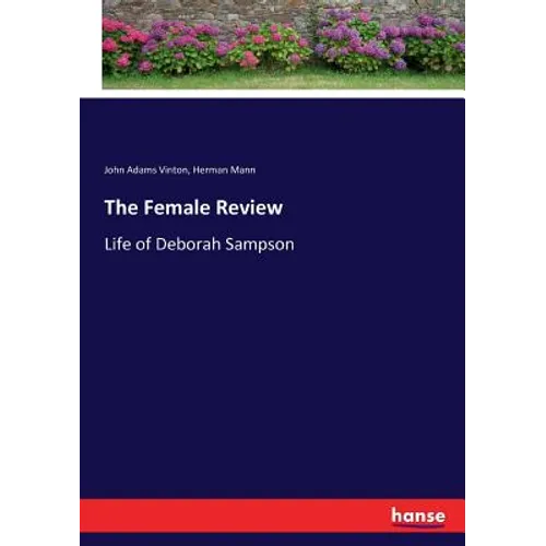 The Female Review: Life of Deborah Sampson - Paperback