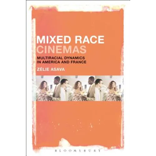 Mixed Race Cinemas: Multiracial Dynamics in America and France - Paperback