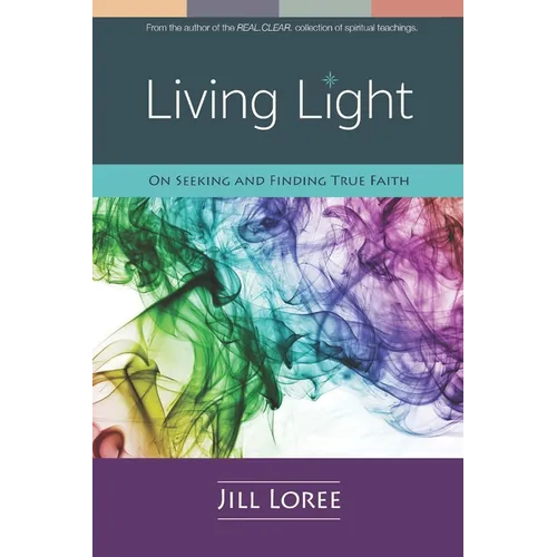 Living Light: On Seeking and Finding True Faith - Paperback