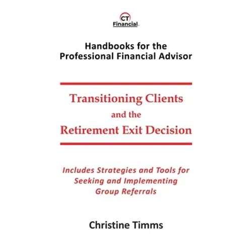 Transitioning Clients and the Retirement Exit Decision - Paperback