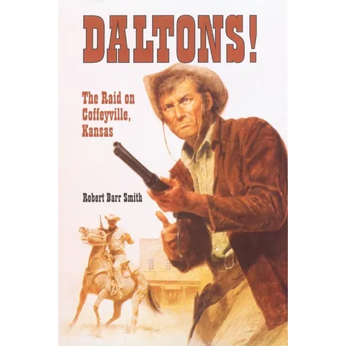 Daltons!: The Raid on Coffeyville, Kansas - Paperback