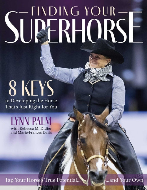 Finding Your Superhorse: Lessons from Six Decades of Riding, Training and Loving Horses - Paperback