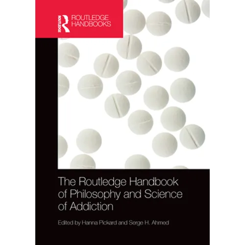 The Routledge Handbook of Philosophy and Science of Addiction - Paperback
