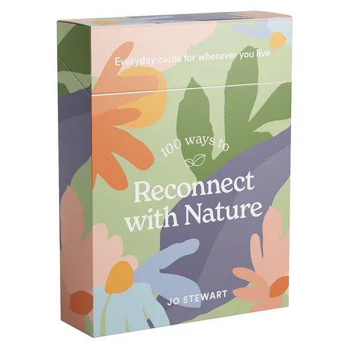 100 Ways to Reconnect with Nature: Everyday Cards for Wherever You Live - Paperback