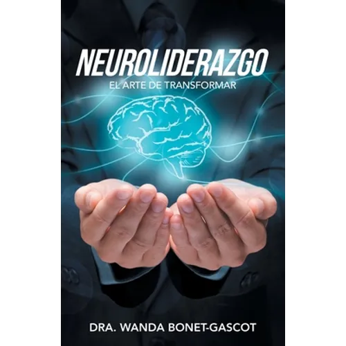 Neuroliderazgo: El Arte De Transformar - Paperback