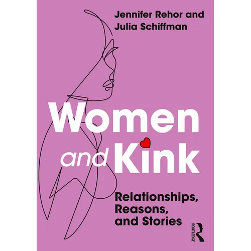 Women and Kink: Relationships, Reasons, and Stories - Paperback