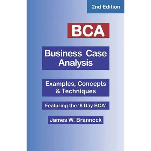 BCA Business Case Analysis: Second Edition - Paperback