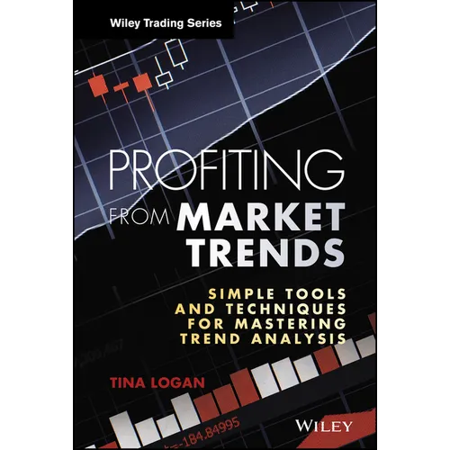 Profiting from Market Trends: Simple Tools and Techniques for Mastering Trend Analysis - Hardcover