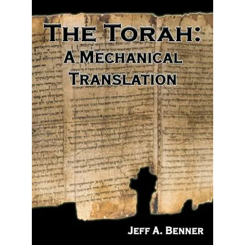 The Torah: A Mechanical Translation - Hardcover