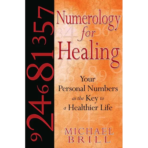 Numerology for Healing: Your Personal Numbers as the Key to a Healthier Life - Paperback