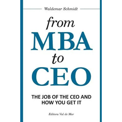 From MBA to CEO: The Job of the CEO and How You Get It - Paperback