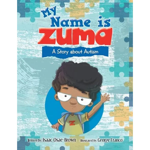 My Name Is Zuma: A Story About Autism - Paperback