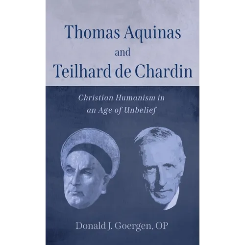 Thomas Aquinas and Teilhard de Chardin - Hardcover