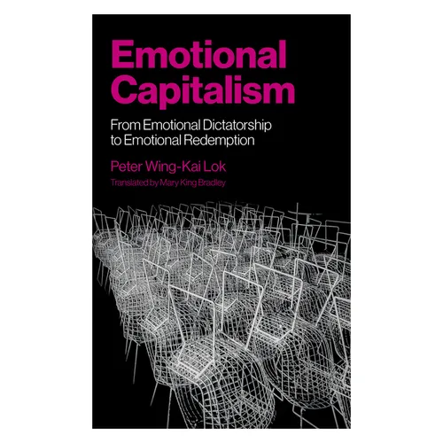 Emotional Capitalism: From Emotional Dictatorship to Emotional Redemption - Paperback