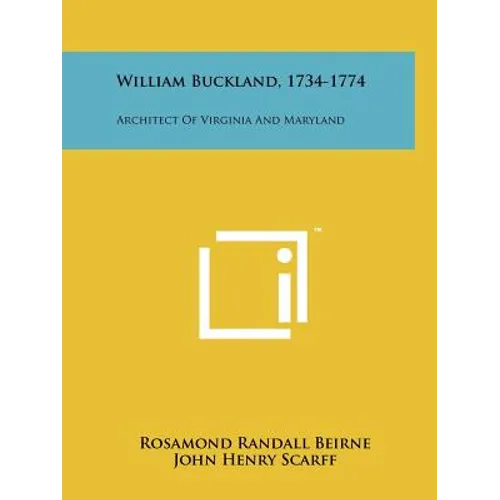William Buckland, 1734-1774: Architect of Virginia and Maryland - Paperback