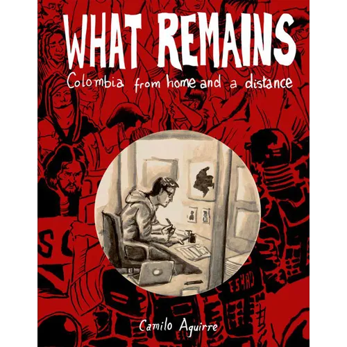 What Remains: Personal and Political Histories of Colombia - Paperback