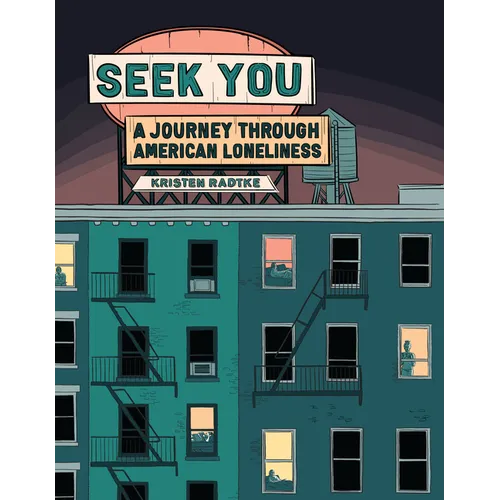 Seek You: A Journey Through American Loneliness - Hardcover