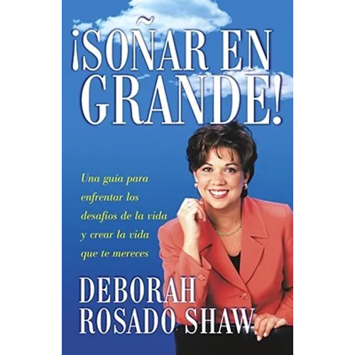 Sonar en Grande: Una Guia Para Enfrentar los Desafios de la Vida y Crear la Vida Que Te Mereces = Dream Big! = Dream Big! - Paperback