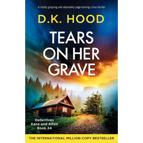 Tears on Her Grave: A totally gripping and absolutely page-turning crime thriller - Paperback