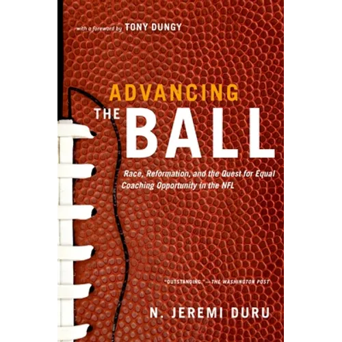 Advancing the Ball: Race, Reformation, and the Quest for Equal Coaching Opportunity in the NFL - Paperback