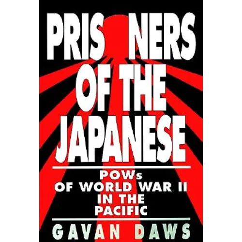 Prisoners of the Japanese: POWs of World War II in the Pacific - Paperback
