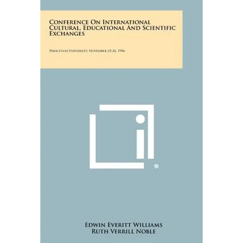 Conference on International Cultural, Educational and Scientific Exchanges: Princeton University, November 25-26, 1946 - Paperback