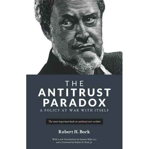 The Antitrust Paradox: A Policy at War With Itself - Paperback