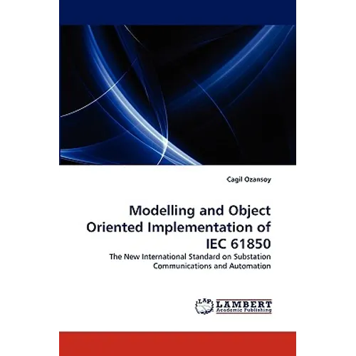 Modelling and Object Oriented Implementation of Iec 61850 - Paperback