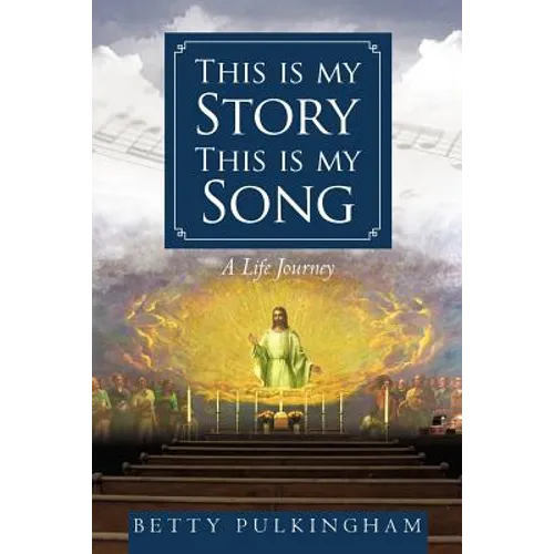 This Is My Story This Is My Song: A Life Journey - Paperback