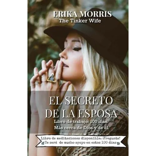 El secreto de la Esposa: Libro de trabajo: 100 dias. Mas cerca de Dios y de el. - Paperback