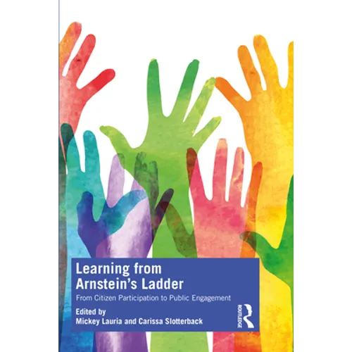 Learning from Arnstein's Ladder: From Citizen Participation to Public Engagement - Paperback