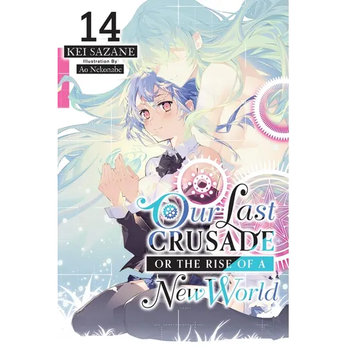 Our Last Crusade or the Rise of a New World, Vol. 14 (Light Novel) - Paperback