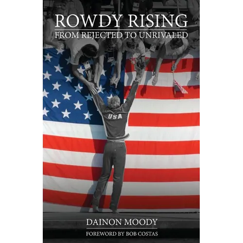 Rowdy Rising: From Rejected to Unrivaled - Paperback