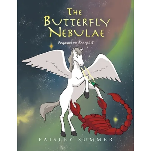 The Butterfly Nebulae: Pegasus Vs Scorpius - Paperback
