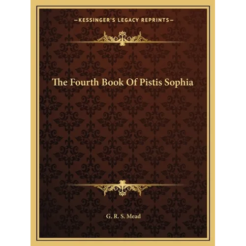 The Fourth Book Of Pistis Sophia - Paperback