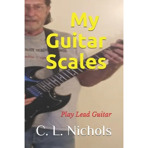 My Guitar Scales: Play Lead Guitar - Paperback