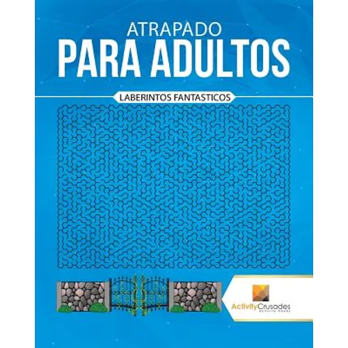 Atrapado Para Adultos: Laberintos Fantasticos - Paperback