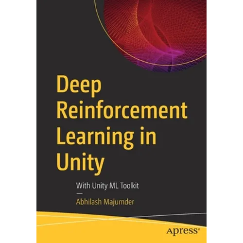 Deep Reinforcement Learning in Unity: With Unity ML Toolkit - Paperback